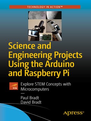 cover image of Science and Engineering Projects Using the Arduino and Raspberry Pi